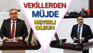 KARAMAN AK PARTİ MİLLETVEKİLLERİNDEN MÜJDE