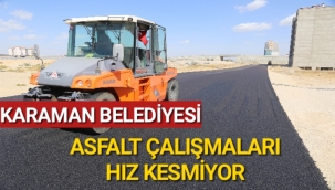 KARAMAN BELEDİYESİ ÇALIŞMALARINA TAM GAZ DEVAM EDİYOR