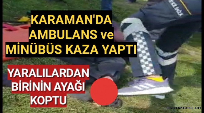 Karaman'da Ambulans ve Hat Minübüsü Kaza Yaptı Çok Sayıda Yaralı Var VİDEO İZLE