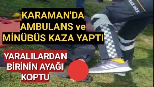 Karaman'da Ambulans ve Hat Minübüsü Kaza Yaptı Çok Sayıda Yaralı Var VİDEO İZLE