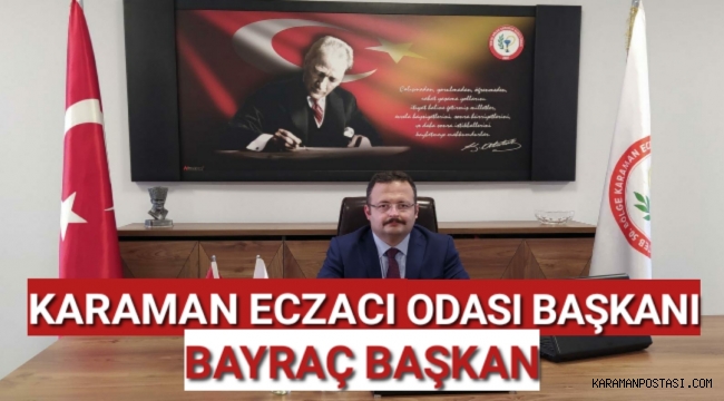 Karaman Eczacılar Odası Başkanı Zühtü Bahadır Bayraç