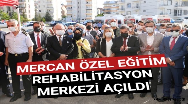 MERCAN ÖZEL EĞİTİM VE REHABİLİTASYON MERKEZİ AÇILDI