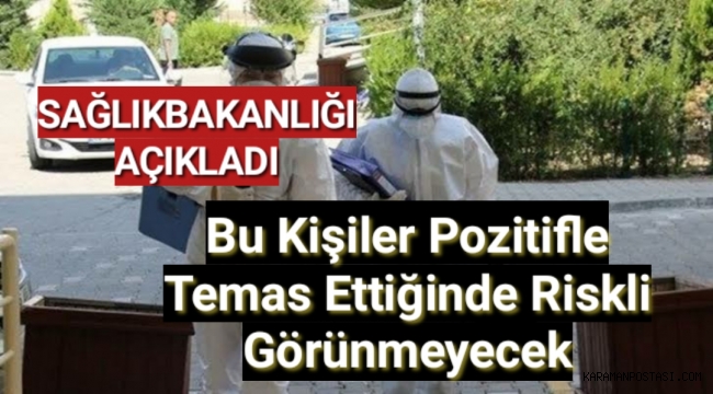 Sağlık Bakanlığı açıkladı! Bu kişiler pozitifle temas ettiğinde riskli görünmeyecek