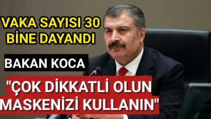 VAKA 30 BİNE DAYANDI. BAKAN KOCA