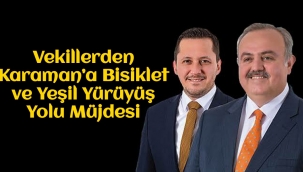 Vekillerden Karaman'a bisiklet ve yeşil yürüyüş yolu müjdesi