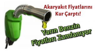 Akaryakıt fiyatlarını kur çarptı! Yarın benzin fiyatları zamlanıyor