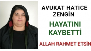 Avukat Hatice Zengin Hayatını Kaybetti