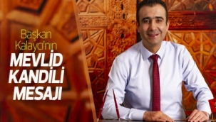 BELEDİYE BAŞKANI SAVAŞ KALAYCI’NIN MEVLİT KANDİLİ MESAJI