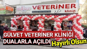 GÜLVET VETERİNER KLİNİĞİ DUALARLA AÇILDI