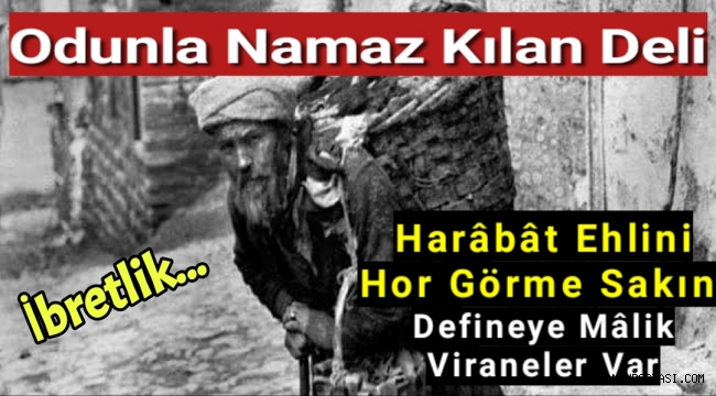 İbretlik...Odunla Namaz Kılan Deli