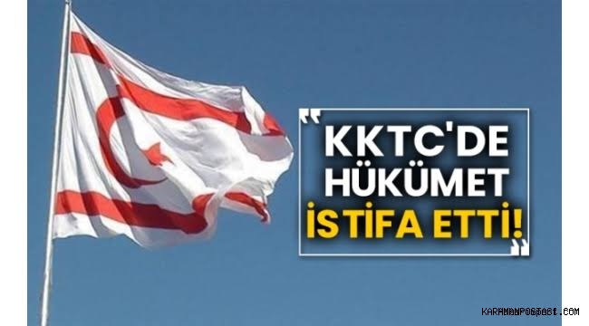 KKTC'de Başbakan Saner, hükûmetin istifasını Cumhurbaşkanına sundu!