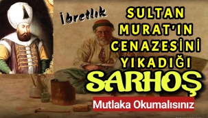 Padişahın cenazesini yıkadığı Bergamalı sarhoş