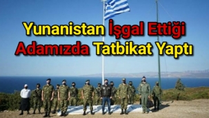Yunanistan işgal ettiği adamızda tatbikat yaptı