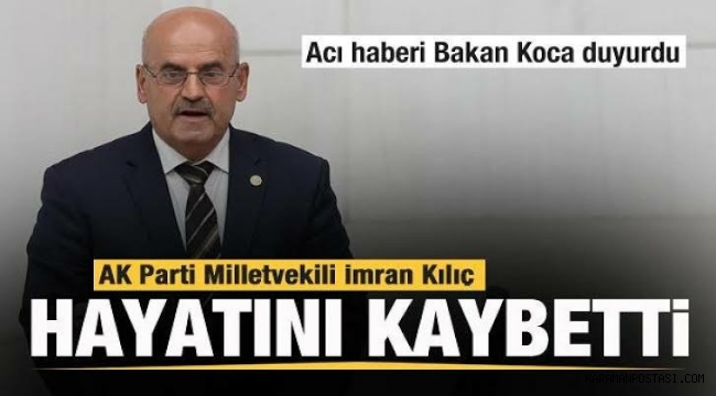 AK Parti Milletvekili İmran Kılıç hayatını kaybetti