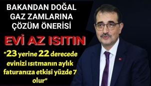 Bakan Fatih Dönmez'den doğalgaz faturaları için öneri: Evi az ısıtın
