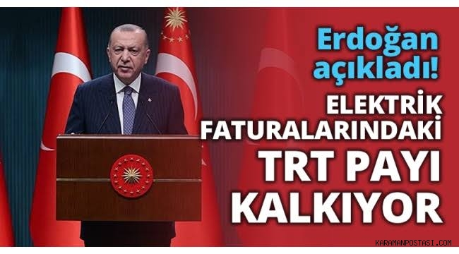 Cumhurbaşkanı Erdoğan duyurdu: Elektrik faturalarında TRT payı kaldırılıyor!