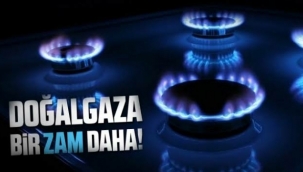 Doğalgaza zam yapıldı! Mesken tarifesi sabit kaldı