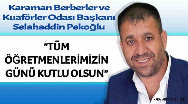 Karaman Berberler ve Kuaför Odası Başkanı Pekoğlu'ndan 24 Kasım Mesajı