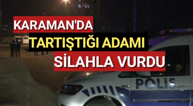 Karaman'da Kadın Tartıştığı Adamı Silahla Vurdu