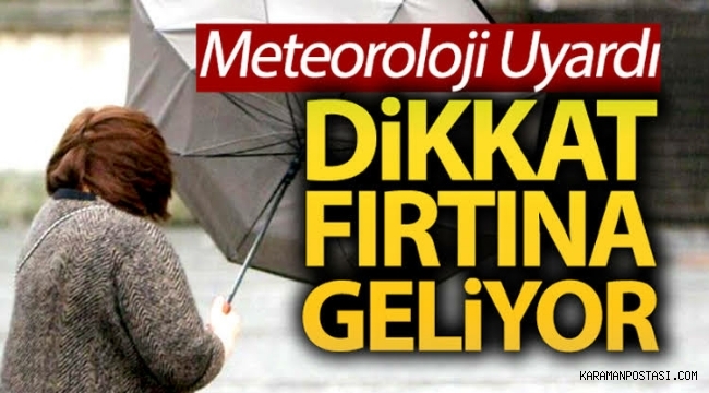 Karaman İçin Şiddetli Rüzgar ve Fırtına Uyarısı