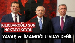 Kılıçdaroğlu son noktayı koydu: İmamoğlu ve Yavaş kararını açıkladı