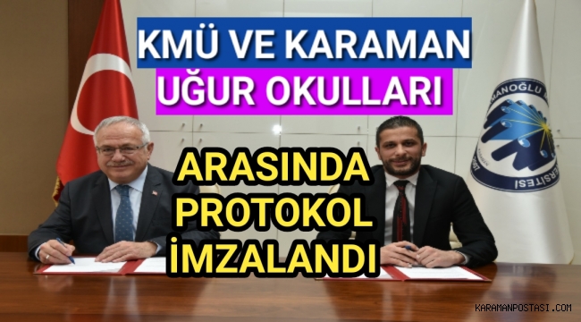 KMÜ VE KARAMAN UĞUR OKULLARI ARASINDA PROTOKOL İMZALANDI