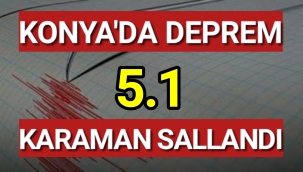 Korkutan deprem Karaman'da hissedildi