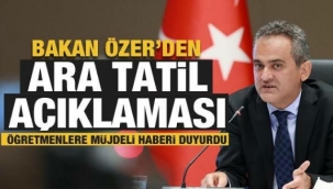 Milli Eğitim Bakanı Mahmut Özer'den ara tatil açıklaması