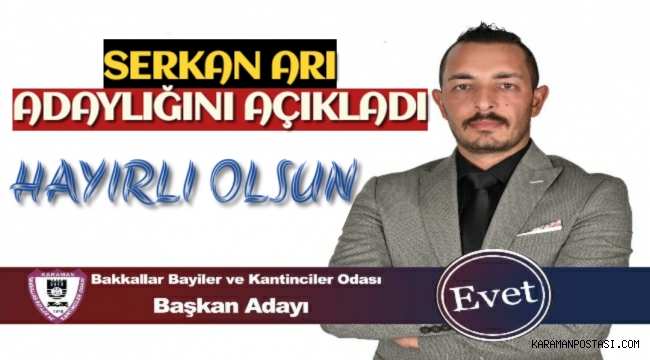 Serkan Arı adaylığını açıkladı