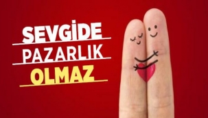 Sevgide Pazarlık Olmaz