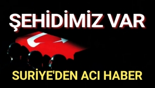 Suriye’den acı haber: 1 Askerimiz Şehit