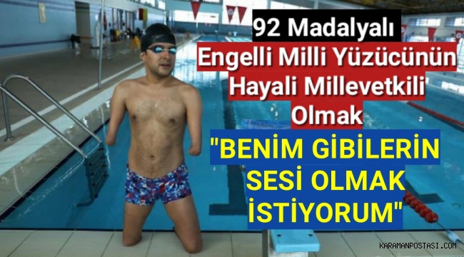 92 madalyalı engelli milli yüzücünün hayali millevetkili olmak
