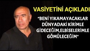 BENİ YIKAMASINLAR KIYAFETLERİMLE GÖMSÜNLER