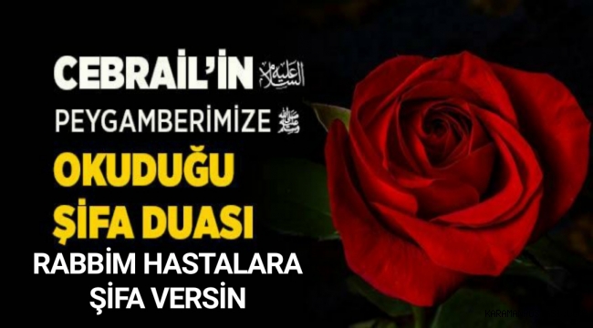 Cebrail'in (a.s.) Peygamberimize Okuduğu Şifa Duası