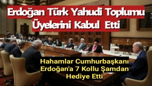 Erdoğan Türk Yahudi Toplumu üyelerini kabul etti