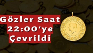 Gözler saat 22:00'a çevrildi
