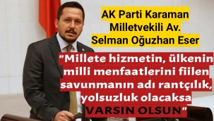 Karaman Ak Parti Milletvekili Selman Oğuzhan Eser TBMM Genel Kuruluna Hitap Etti