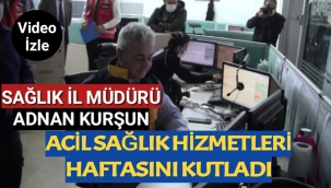 Karaman Sağlık İl Müdürü Adnan Kurşun Acil Sağlık Hizmetleri Haftasını Kutladı