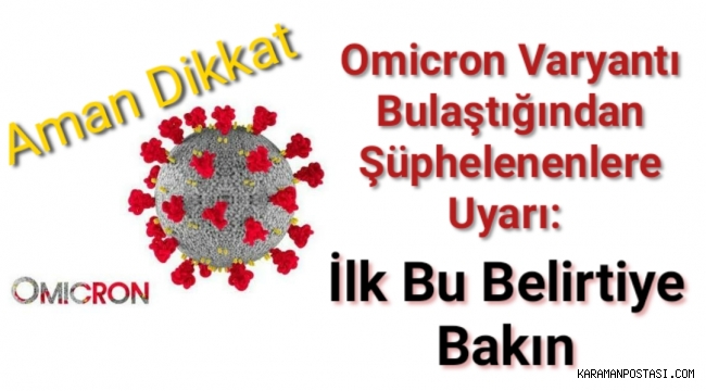 Omicron varyantı bulaştığından şüphelenenlere uyarı: İlk bu belirtiye bakın