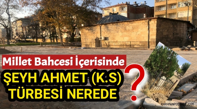 ŞEYH AHMET DEDE (K.S) TÜRBESİ NEREDE?