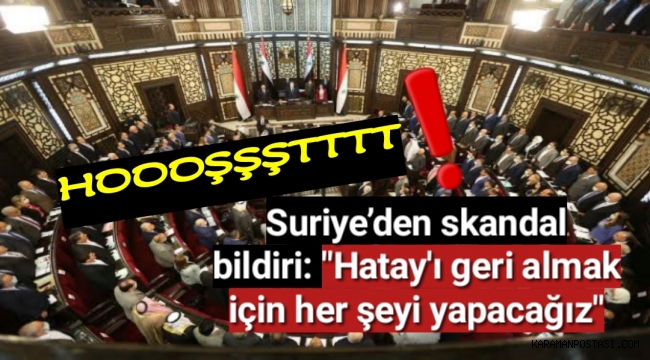 Suriye’den skandal bildiri: Hatay'ı geri almak için her şeyi yapacağız