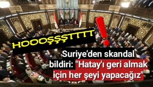 Suriye’den skandal bildiri: Hatay'ı geri almak için her şeyi yapacağız