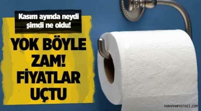 Tuvalet kağıtlarına fahiş zam! Kasım ayında 97 liraydı bakın ne oldu