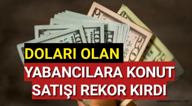 Yabancılara konut satışı rekor kırdı