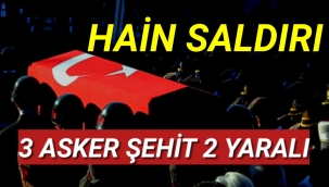 3 Kahraman Askerimiz Şehit Düştü