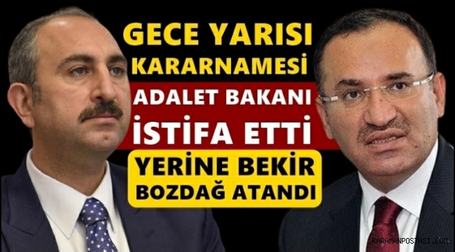 Adalet Bakanı Abdulhamit Gül istifa etti, yerine Bekir Bozdağ atandı