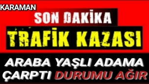 Fırına Ekmek Almaya Giden Yaşlı Adama Araba Çarptı Durumu Ağır