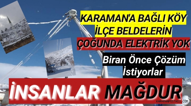 KARAMAN'DA ELEKTRİK OLMAYAN KÖYLÜLER BİR AN ÖNCE ÇÖZÜM İSTİYOR
