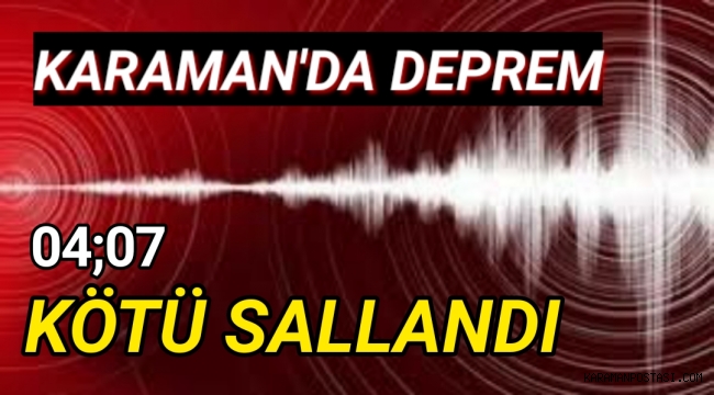 Karaman Kötü Sallandı.Allah Afatından Korusun