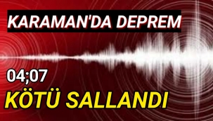 Karaman Kötü Sallandı.Allah Afatından Korusun